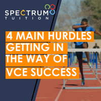 4 Main Hurdles Getting in the Way of VCE Success
