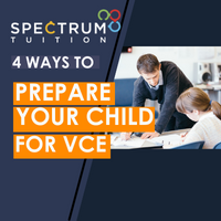 4 Ways To Prepare Your Child For VCE