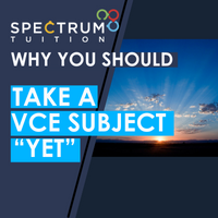 Why You Should Take A VCE Subject Early