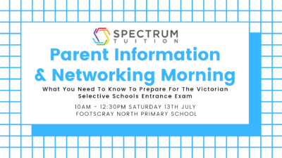 Parent Networking & Information Morning: What You Need To Know To Prepare For The Victorian Selective Schools Entrance Exam