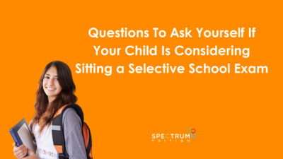 Questions To Ask Yourself If Your Child Is Considering Sitting A Selective Schools Exam