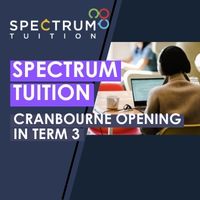 SPECTRUM TUITION CRANBOURNE OPENING IN TERM 3